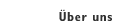 &Uuml;ber uns